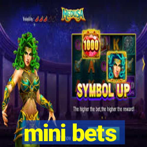 mini bets