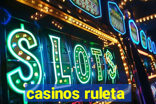 casinos ruleta