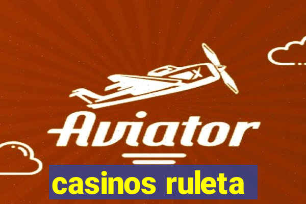 casinos ruleta