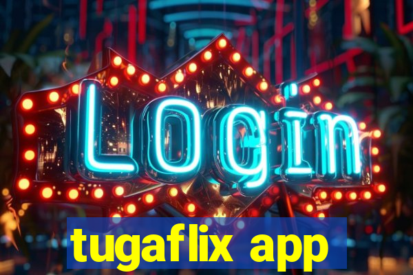 tugaflix app