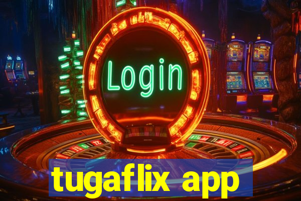 tugaflix app