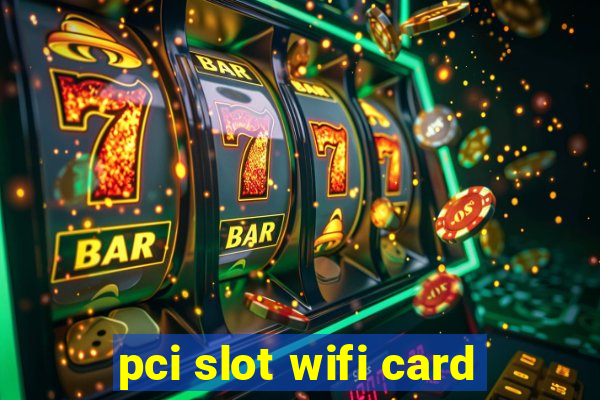 pci slot wifi card