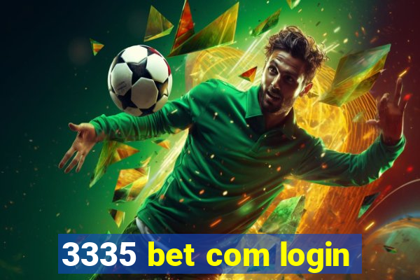 3335 bet com login