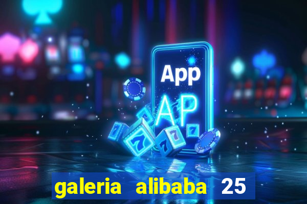 galeria alibaba 25 de mar莽o