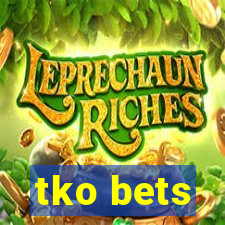 tko bets