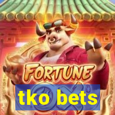 tko bets