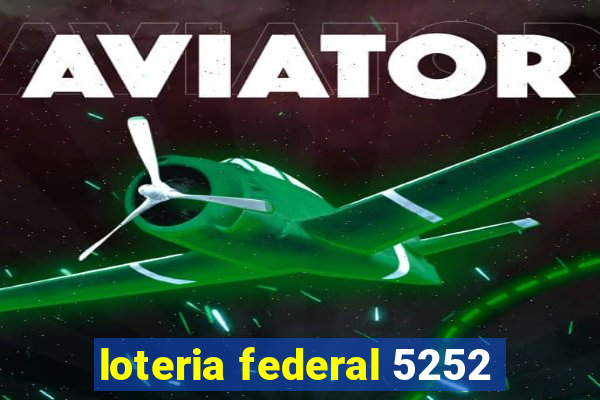 loteria federal 5252