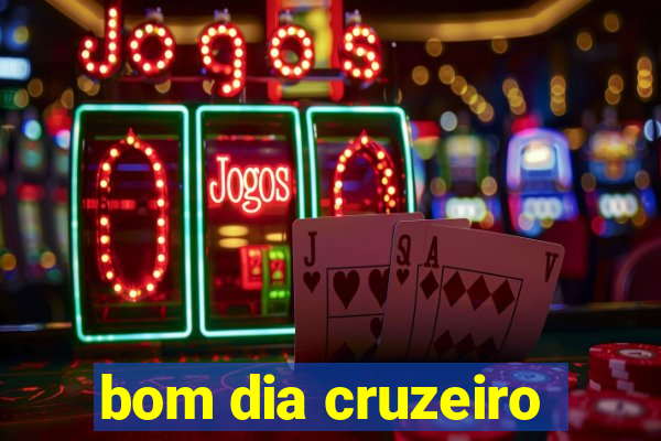 bom dia cruzeiro