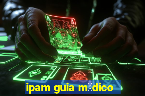 ipam guia m茅dico