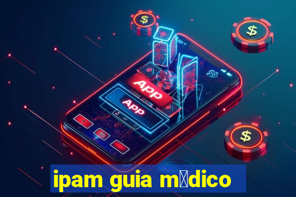 ipam guia m茅dico