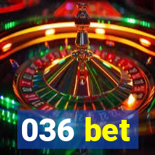 036 bet