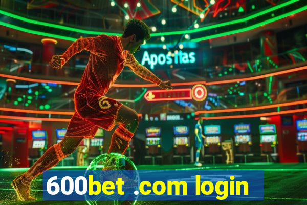 600bet .com login