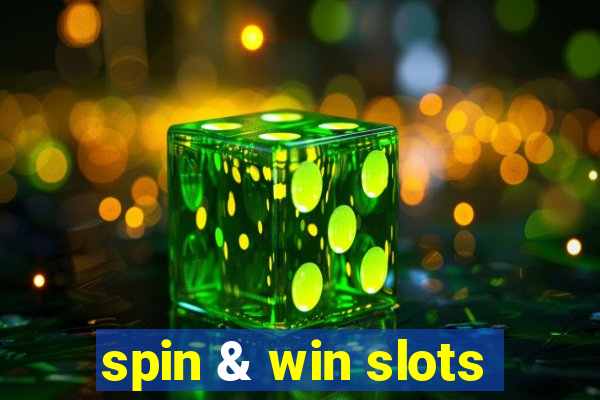 spin & win slots