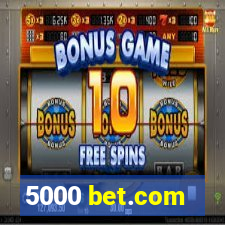 5000 bet.com