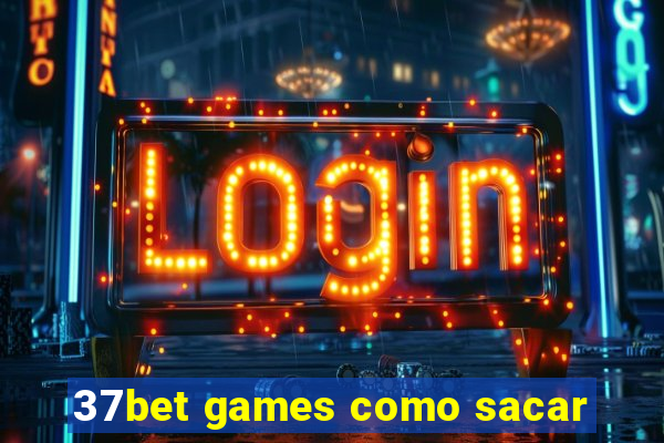 37bet games como sacar