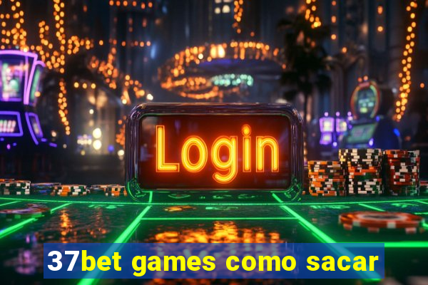 37bet games como sacar