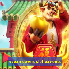 ocean downs slot payouts