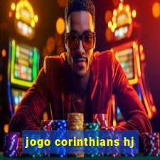 jogo corinthians hj