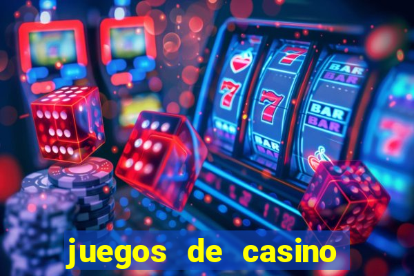 juegos de casino para ganar dinero real sin invertir