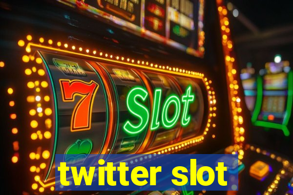 twitter slot