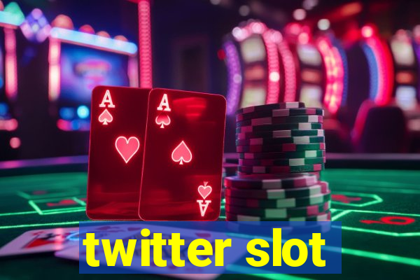 twitter slot