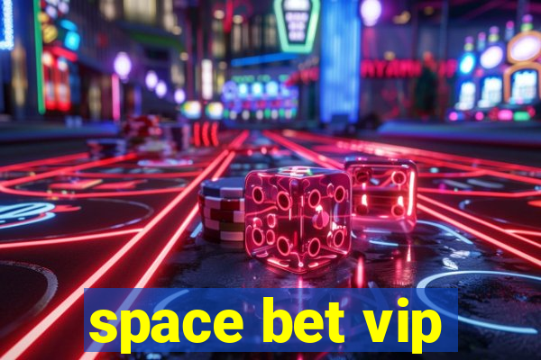 space bet vip