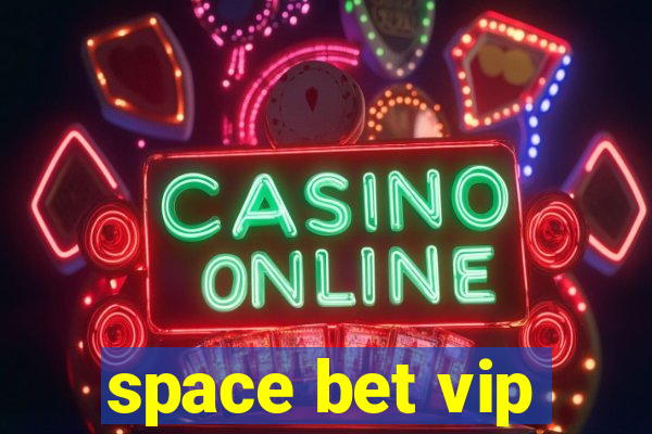 space bet vip