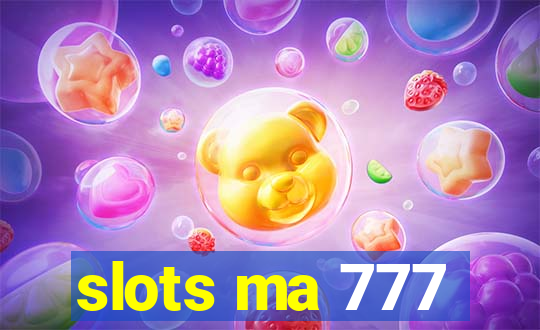 slots ma 777