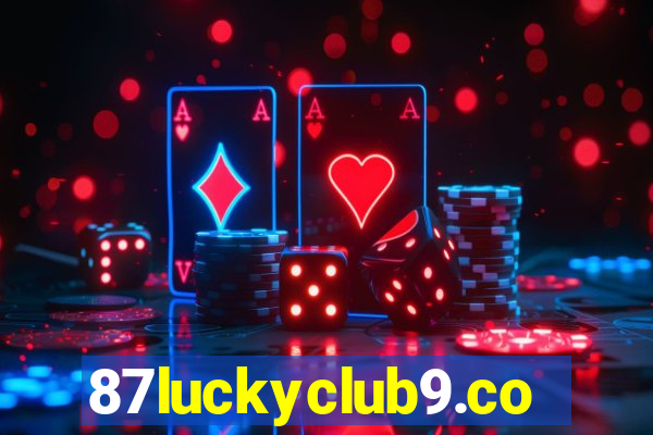 87luckyclub9.com