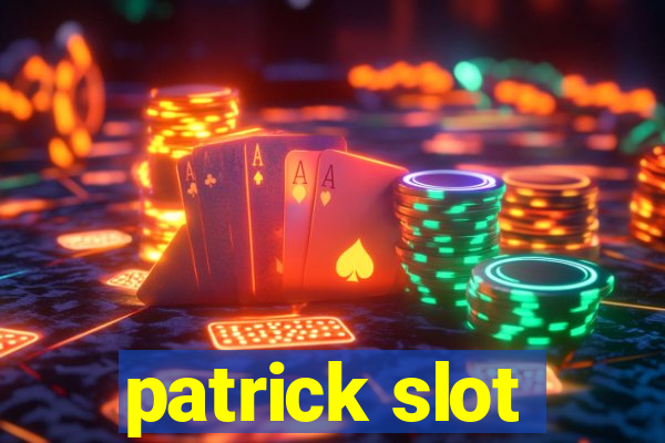 patrick slot