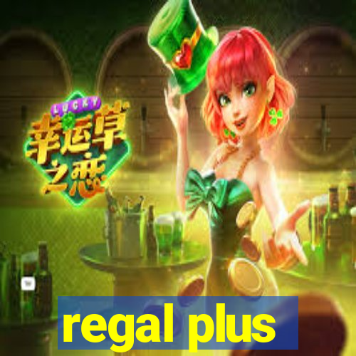 regal plus