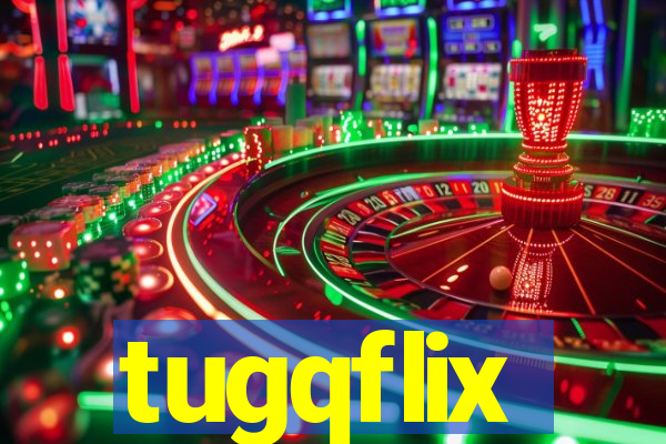 tugqflix