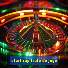 start rap fruto do jogo