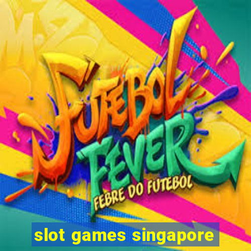 slot games singapore