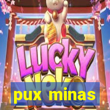 pux minas