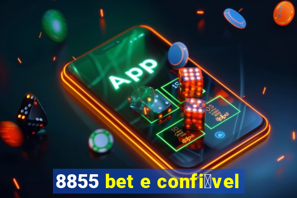 8855 bet e confi谩vel