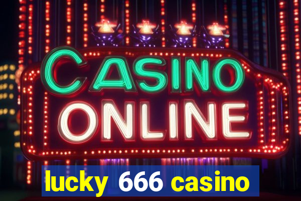 lucky 666 casino