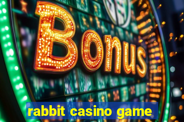 rabbit casino game