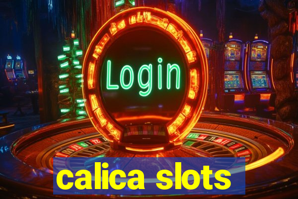 calica slots