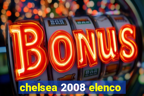 chelsea 2008 elenco