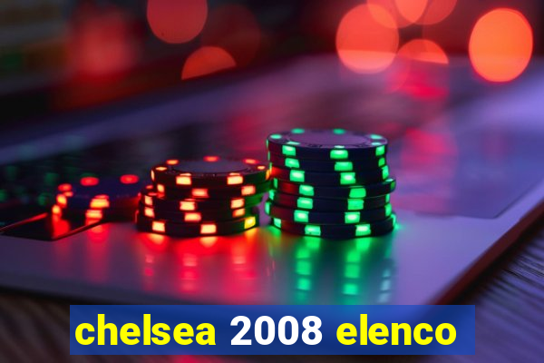 chelsea 2008 elenco