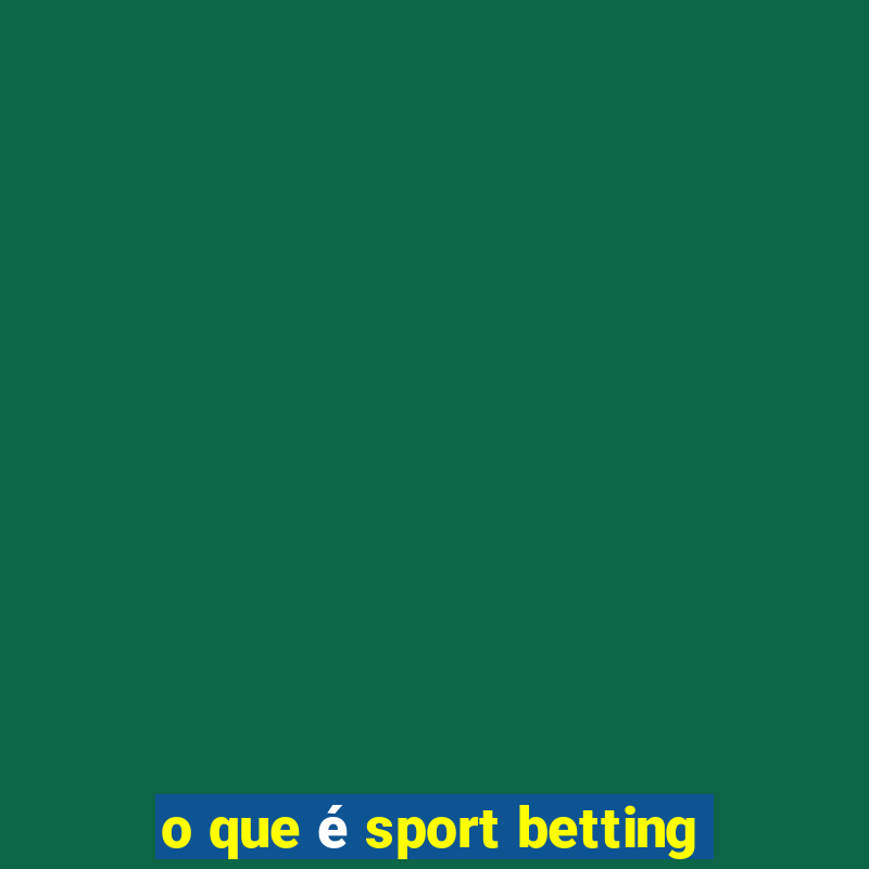 o que é sport betting