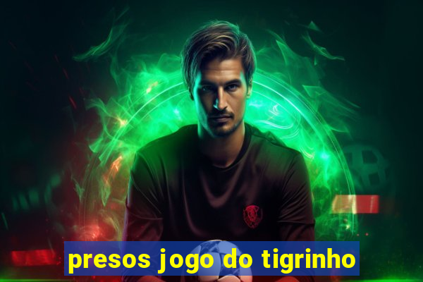 presos jogo do tigrinho