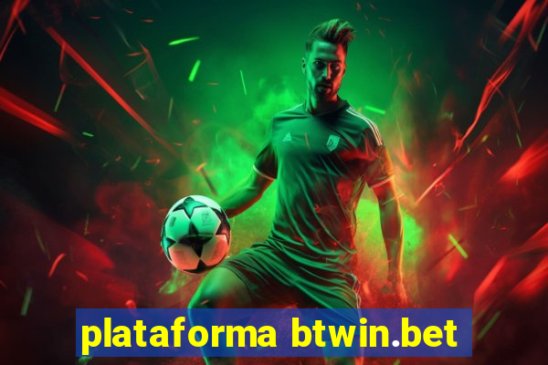 plataforma btwin.bet