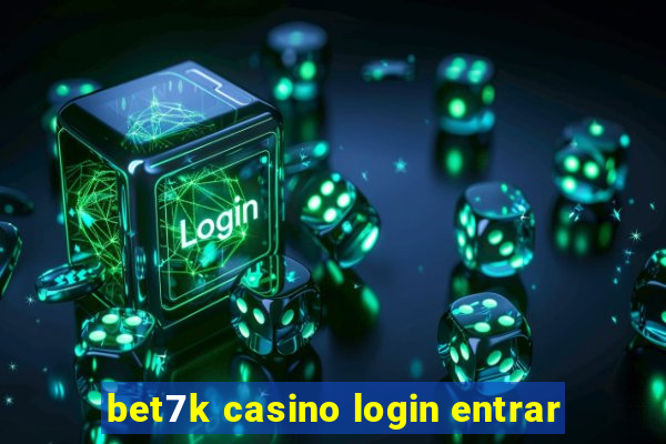 bet7k casino login entrar