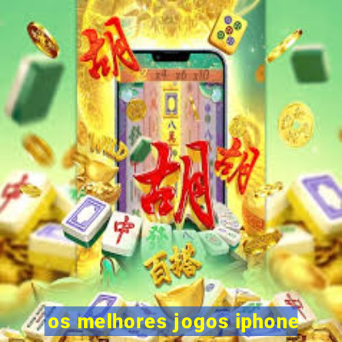 os melhores jogos iphone