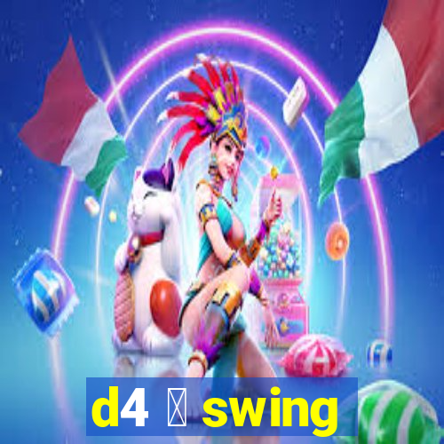 d4 茅 swing