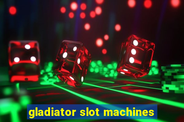 gladiator slot machines