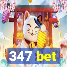 347 bet