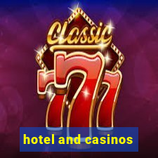 hotel and casinos